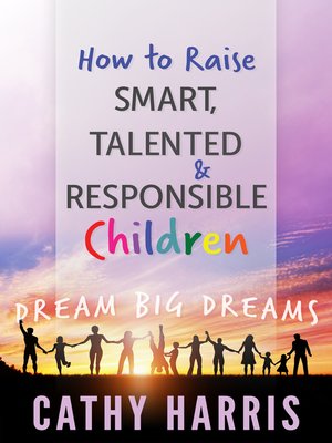 cover image of How to Raise Smart, Talented and Responsible Children